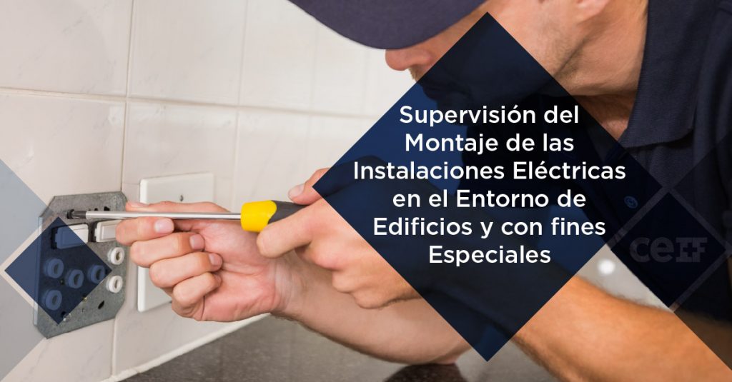 Supervisión del Montaje de las Instalaciones Eléctricas en el Entorno de Edificios