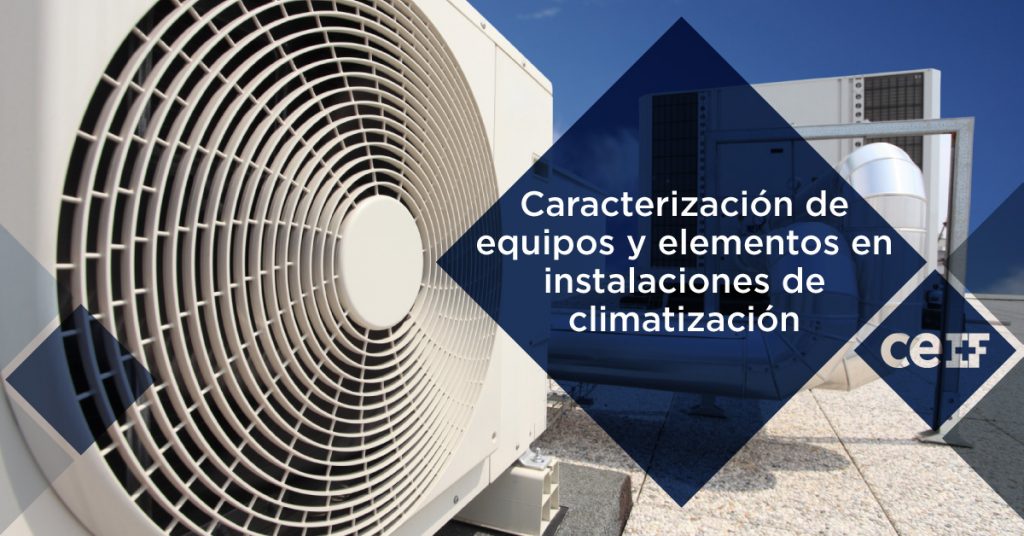 Caracterización de equipos y elementos en instalaciones de climatización