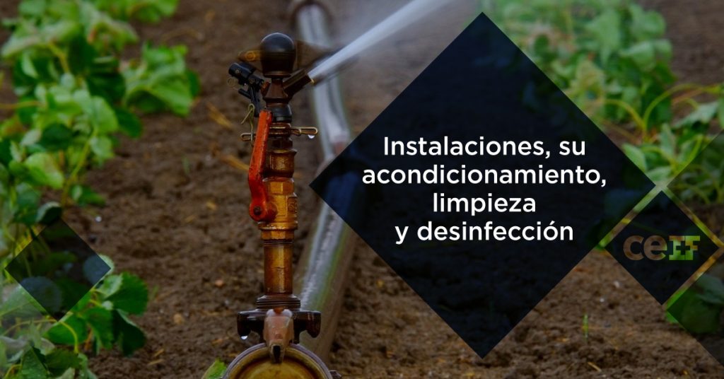 Instalaciones, su acondicionamiento, limpieza y desinfección